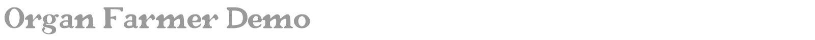 Organ Farmer font preview